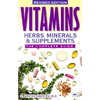 Vitamins, Herbs, Minerals & Supplements: The Complete Guide - Paperback