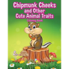 Chipmunk Cheeks and Other Cute Animal Traits Coloring Book - Paperback