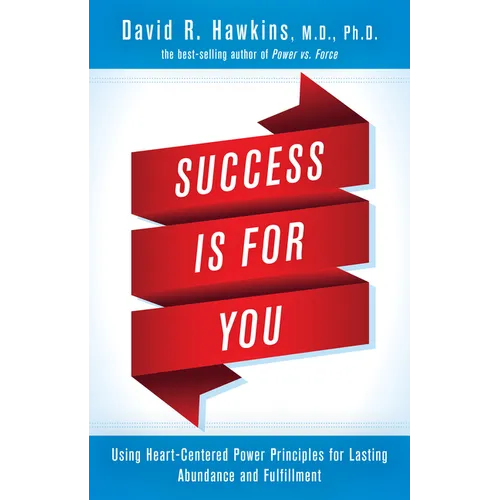 Success Is for You: Using Heart-Centered Power Principles for Lasting Abundance and Fulfillment - Paperback