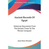 Ancient Records Of Egypt: Historical Documents From The Earliest Times To The Persian Conquest: The First To The Seventeenth Dynasties V1 - Paperback