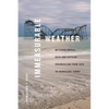 Immeasurable Weather: Meteorological Data and Settler Colonialism from 1820 to Hurricane Sandy - Paperback