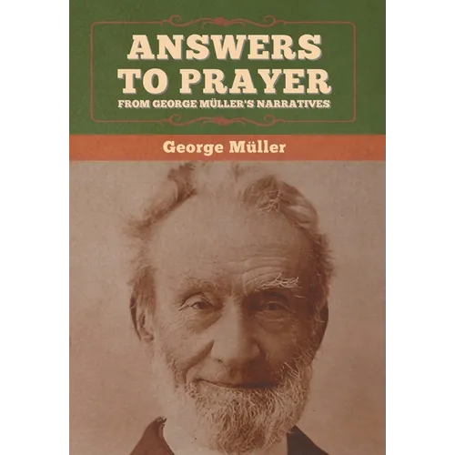 Answers to Prayer, from George Müller's Narratives - Hardcover