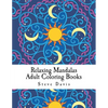 Relaxing Mandalas Adult Coloring Books: Stress Relieving Mandalas Coloring Book for Adults - Paperback