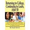 Returning to College, Continuing to Learn, After 50: Stories of 15 Individuals Who Made a College Comeback and a Commitment to Lifelong Learning - Paperback