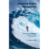 Mastering Project Management: Surviving the Maelstrom and Delivering on Commitments - Hardcover