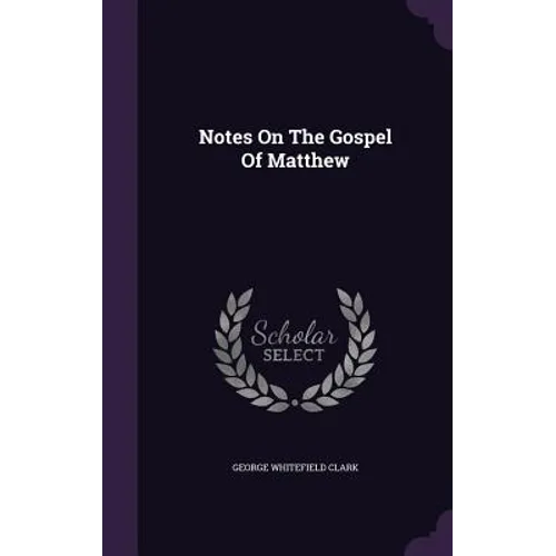 Notes On The Gospel Of Matthew - Hardcover
