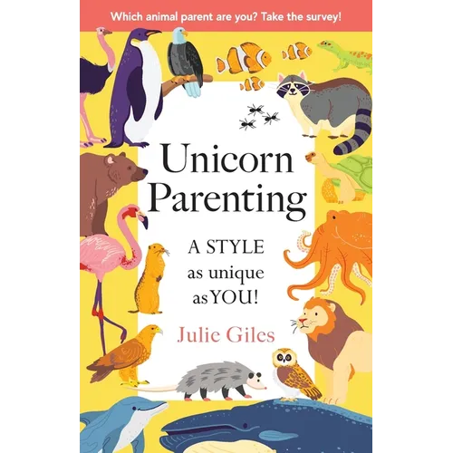 Unicorn Parenting: A STYLE As Unique As You! - Paperback