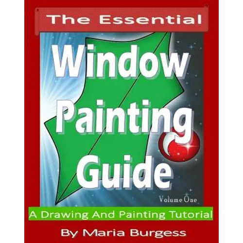 The Essential Window Painting Guide: A Drawing And Painting Tutorial - Paperback