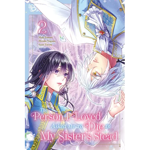 The Person I Loved Asked Me to Die in My Sister's Stead, Volume 2 - Paperback
