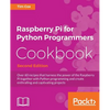 Raspberry Pi for Python Programmers Cookbook, Second Edition - Paperback