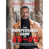 The Indispensable Game of X's and O's: How I Learned Everything I'd Ever Need to Know About Life by Playing High School Football - Paperback