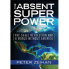 The Absent Superpower: The Shale Revolution and a World Without America - Hardcover