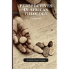 Perspectives in African Theology: Volume Two - Paperback