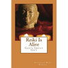 Reiki Is Alive: God's Great Gift - Paperback