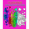 Valentine Coloring Books For Adults: So Beautiful Valentine Designs, Stress Relieving ...For Teens and Adults! - Paperback