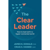 The Clear Leader: How to Lead Well in a Hyper-Connected World - Paperback