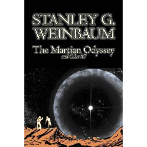 The Martian Odyssey and Other SF by Stanley G. Weinbaum, Science Fiction, Adventure, Short Stories - Hardcover