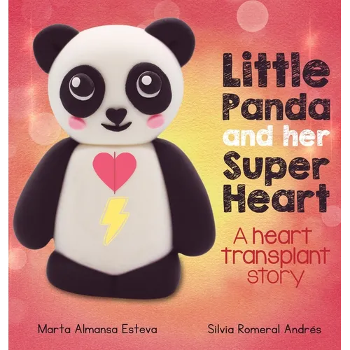 Little Panda and Her Super Heart: A heart transplant story - Hardcover