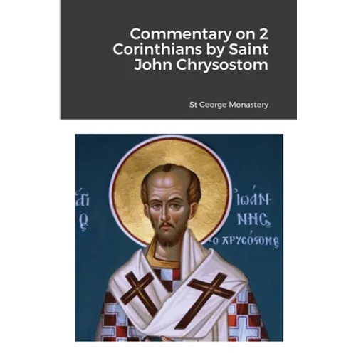 Commentary on 2 Corinthians by Saint John Chrysostom - Paperback