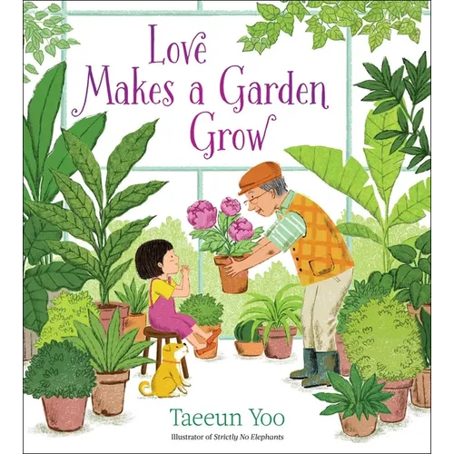 Love Makes a Garden Grow - Hardcover