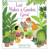Love Makes a Garden Grow - Hardcover
