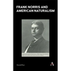 Frank Norris and American Naturalism - Hardcover