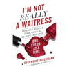 I'm Not Really a Waitress: How One Woman Took Over the Beauty Industry One Color at a Time - Hardcover