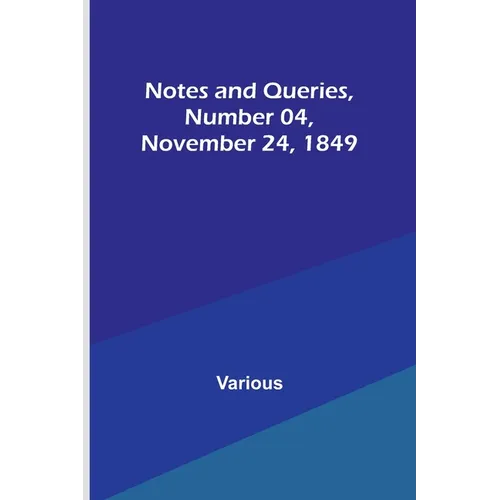 Notes and Queries, Number 04, November 24, 1849 - Paperback