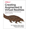Creating Augmented and Virtual Realities: Theory and Practice for Next-Generation Spatial Computing - Paperback