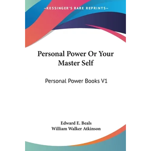 Personal Power Or Your Master Self: Personal Power Books V1 - Paperback