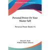 Personal Power Or Your Master Self: Personal Power Books V1 - Paperback