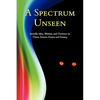 A Spectrum Unseen: Invisible Men, Women, and Creatures in Classic Science Fiction and Fantasy - Paperback