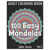 100 Easy Mandalas: An Adult Coloring Book with Fun, Simple, and Relaxing Coloring Pages (Volume 5) - Paperback
