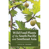 Wild Food Plants of the South Pacific and Southeast Asia - Paperback