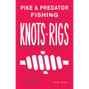 Pike & Predator Fishing Knots and Rigs - Paperback