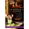 In Buddha's Kitchen: Cooking, Being Cooked, and Other Adventures in a Meditation Center - Paperback