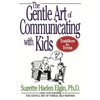 The Gentle Art of Communicating with Kids - Paperback