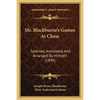 Mr. Blackburne's Games At Chess: Selected, Annotated And Arranged By Himself (1899) - Paperback