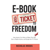 Ebook Your Ticket to Freedom; How Anyone Can Write an Ebook That Sells, Earn a Passive Income, and Escape the 9-5 Forever. - Hardcover