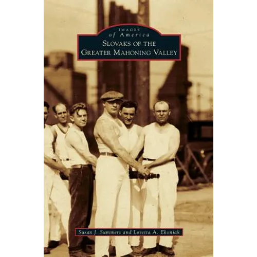 Slovaks of the Greater Mahoning Valley - Hardcover