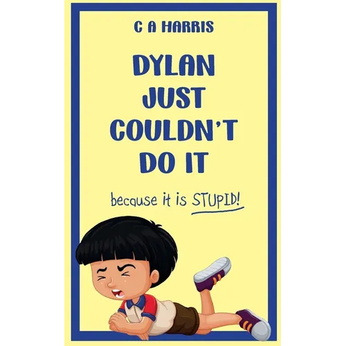 Dylan Just Couldn't Do It - Paperback