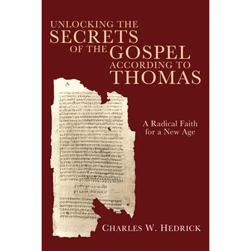 Unlocking the Secrets of the Gospel according to Thomas - Hardcover