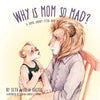 Why is Mom So Mad?: A Book About PTSD and Military Families - Paperback