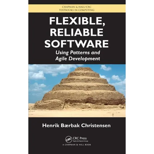 Flexible, Reliable Software: Using Patterns and Agile Development - Hardcover