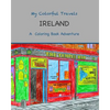 My Colorful Travels - Ireland: A Coloring Book Adventure - Paperback