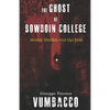 The Ghost of Bowdoin College: Money. Murder. and the Mob. - Paperback
