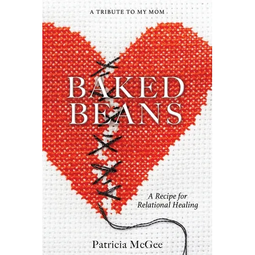 Baked Beans: A Recipe for Relational Healing - Paperback
