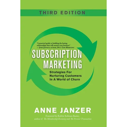 Subscription Marketing: Strategies for Nurturing Customers in a World of Churn - Hardcover
