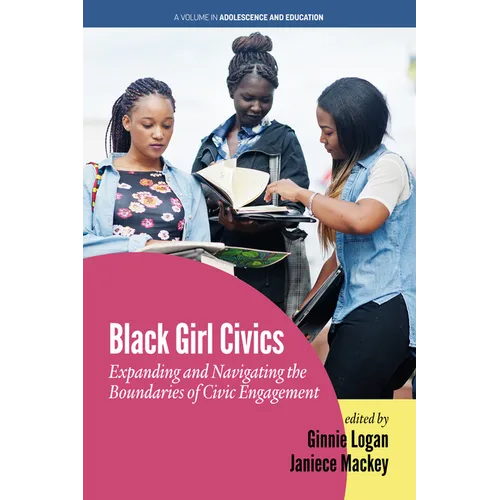 Black Girl Civics: Expanding and Navigating the Boundaries of Civic Engagement (hc) - Hardcover