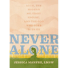Never Alone: Ruth, the Modern Military Spouse, and the God Who Goes with Us - Paperback